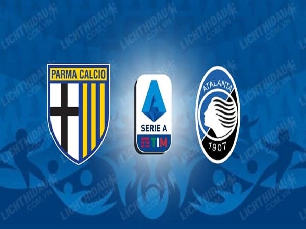 Nhận định kèo Parma vs Atalanta, 00h30, 29/07 - VĐQG Italia