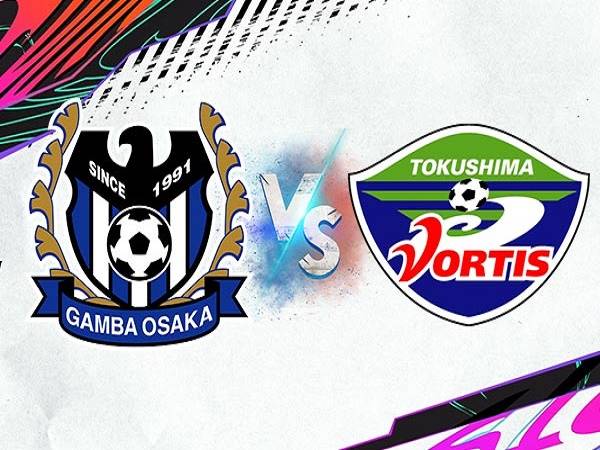 Nhận định Gamba Osaka vs Tokushima Vortis – 17h00 27/05, VĐQG Nhật Bản
