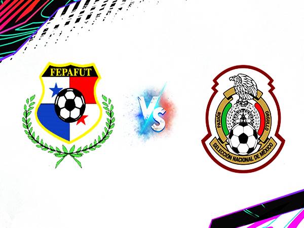 Nhận định Panama vs Mexico, 07h05 ngày 09/09, Vòng loại WC 2022
