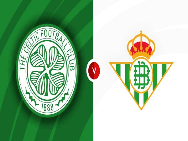 Nhận định kèo Celtic vs Betis, 3h00 ngày 10/12 Cup C2