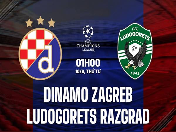 Nhận định kết quả Dinamo Zagreb vs Ludogorets, 01h00 ngày 10/8