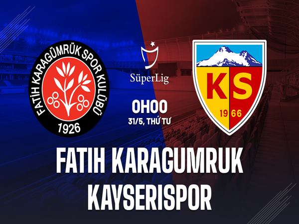Nhận định Fatih Karagumruk vs Kayserispor