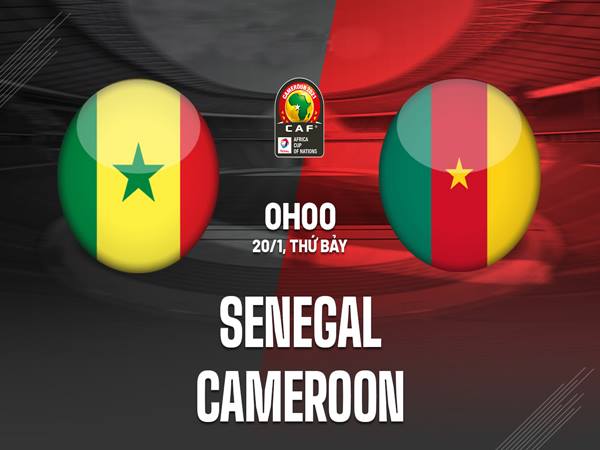 Nhận định trận Senegal vs Cameroon