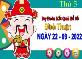 Dự đoán XSBTH ngày 22/9/2022 - Dự đoán xổ số Bình Thuận thứ 5