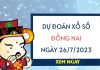 Dự đoán KQ xổ số Đồng Nai ngày 26/7/2023 thứ 4 hôm nay