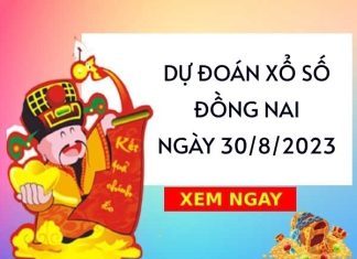 Dự đoán KQXS Đồng Nai ngày 30/8/2023 thứ 4 hôm nay