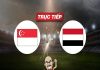 Nhận định U23 Singapore vs U23 Yemen
