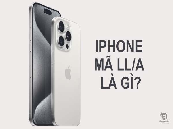 Ưu điểm của iPhone mã LL/A Ưu điểm của iPhone mã LL/A