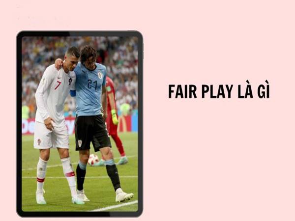 Fair Play là gì?