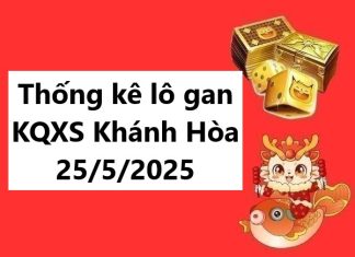 Thống kê lô gan KQXS Khánh Hòa 25/5/2025