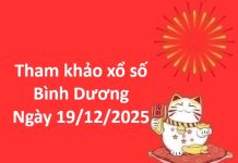 Tham khảo xổ số Bình Dương ngày 19/12/2025