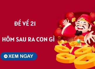 Tham khảo đề về 21 hôm sau về con gì dễ trúng giải thưởng lớn?