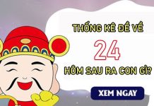 Thống kê đề về 24 hôm sau ra con gì, về con gì may mắn?