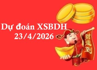 Dự đoán XSBDH 23/4/2026